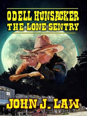cover image of Odell Hunsacker--The Lone Sentry